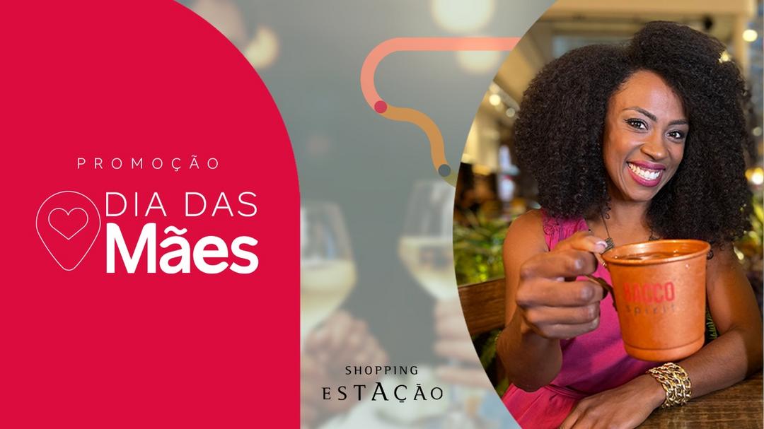 Shopping Estação inova e lança campanha de Dia das Mães com kit drink de presente e sorteio de um super happy