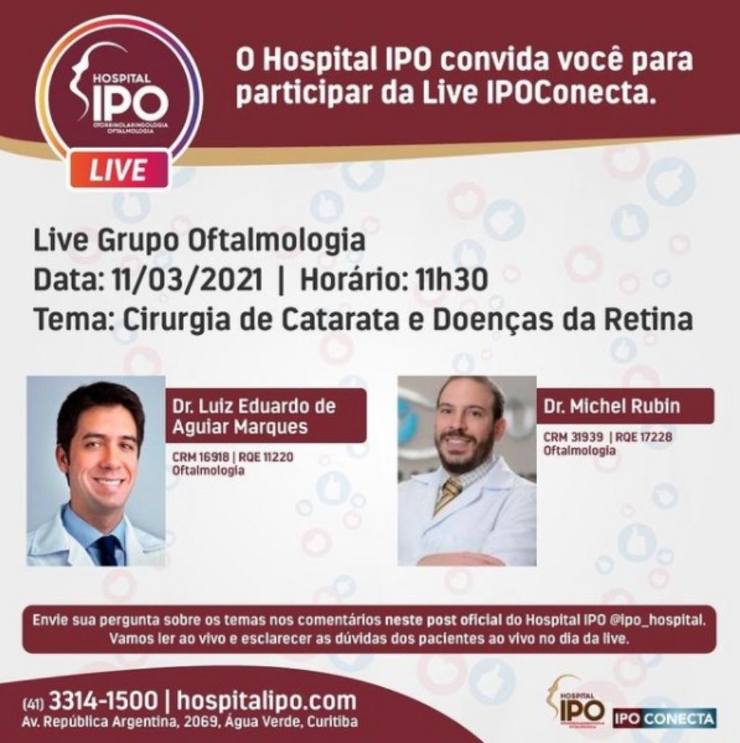 Hospital IPO promove live sobre Cirurgia de Catarata e Doenças de Retina