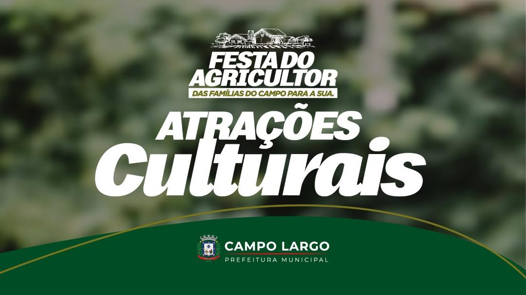 CONFIRA A PROGRAMAÇÃO DA FESTA DO AGRICULTOR EM CAMPO LARGO NOS DIAS 29, 30 E 31 DE JULHO