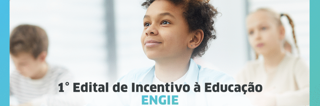 ENGIE anuncia projetos vencedores do Edital de Incentivo à Educação. Paranaenses entre os vencedores